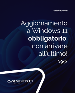 aggiornamento windows 11 azienda_consulenza fornitura e assistenza con Ambient7